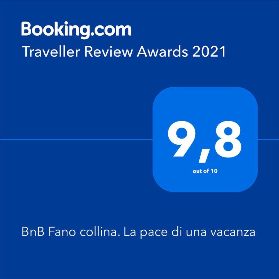 Bnb Fano Collina. La Pace Di Una Vacanza Piagge エクステリア 写真